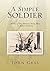 A Simple Soldier: A Story o...
