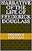 NARRATIVE OF THE LIFE OF FREDERICK DOUGLASS by Frederick Douglass