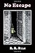 No Escape by R.R. Ryan