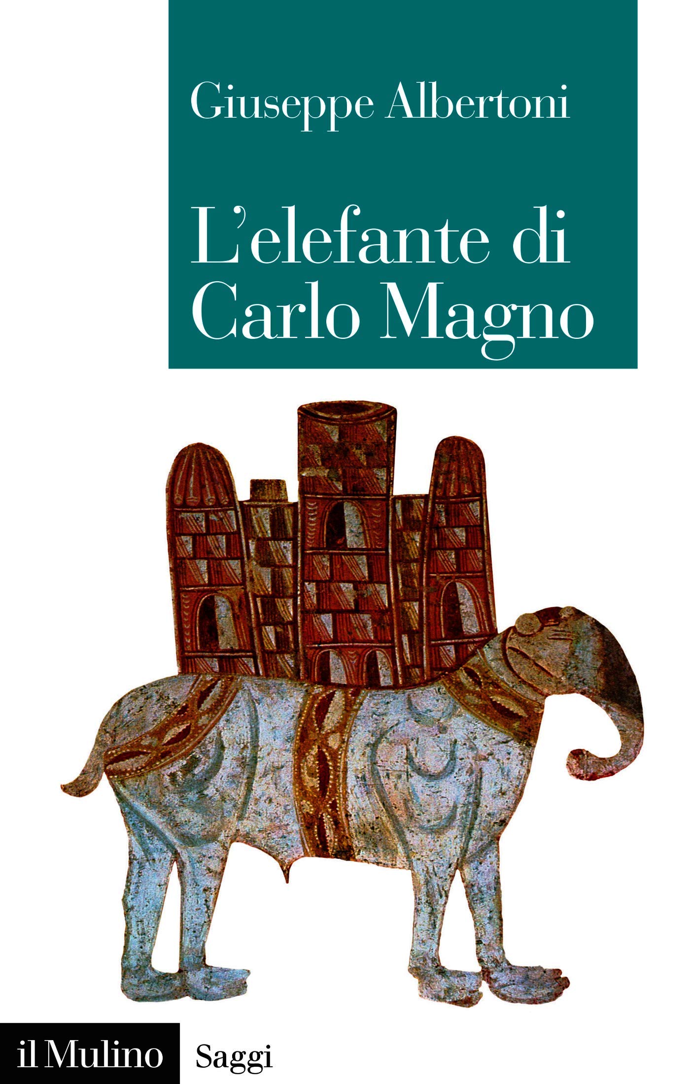 L'elefante di Carlo Magno: Il desiderio di un imperatore (Saggi) (Italian Edition)