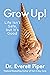 Grow Up!: Life Isn't Safe, but It's Good