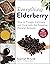 Everything Elderberry: How ...