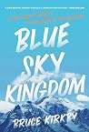 Book cover for Blue Sky Kingdom: A Family Journey to the Heart of the Himalaya