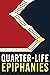 Quarter-Life Epiphanies by Shaurya Arora