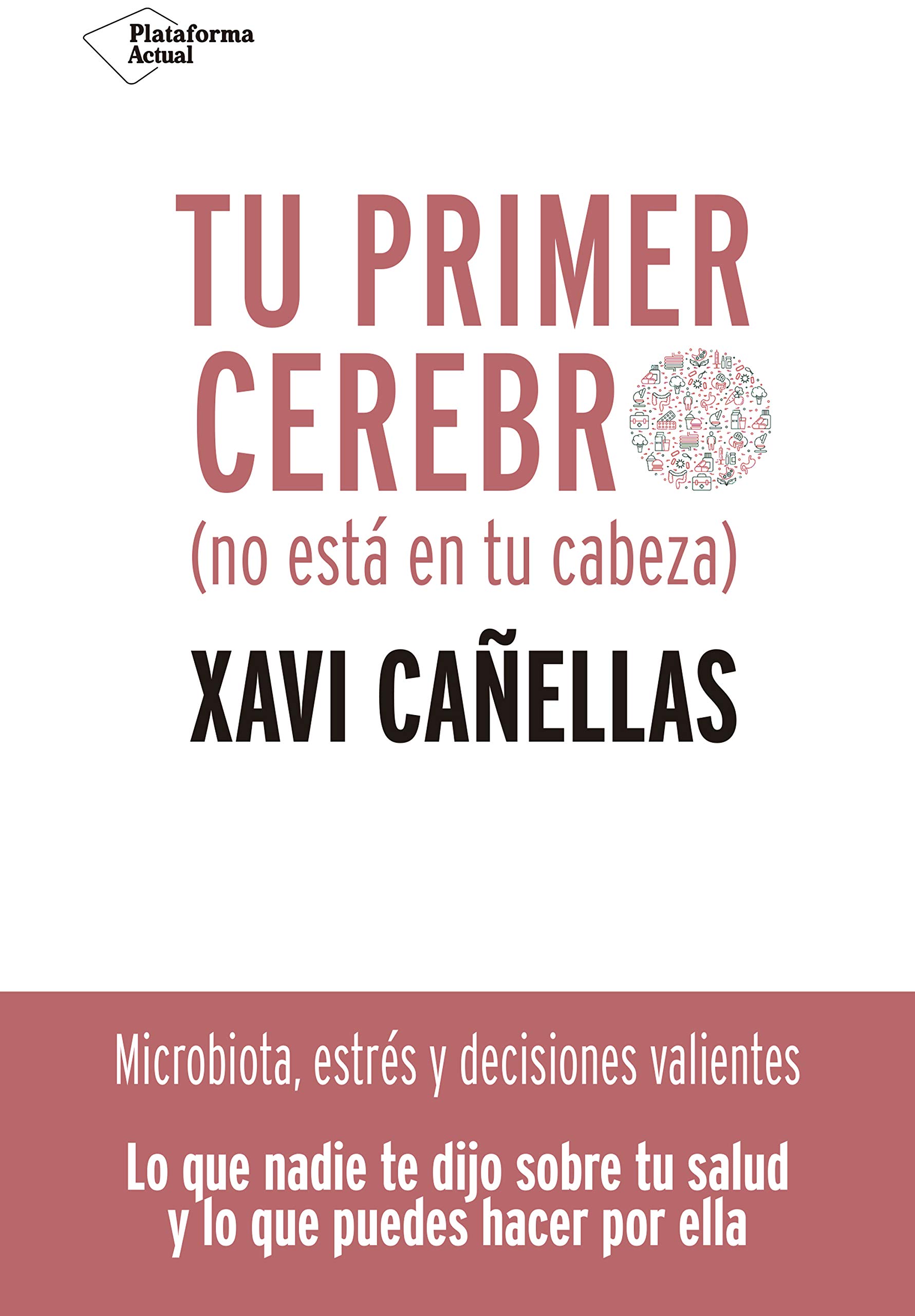Tu primer cerebro: No está en tu cabeza (Spanish Edition)