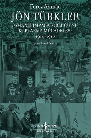 Jön Türkler - Osmanlı İmparatorluğu’nu Kurtarma Mücadelesi 1914-1918 (Paperback)