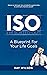 ISO: A Blueprint for your Life Goals