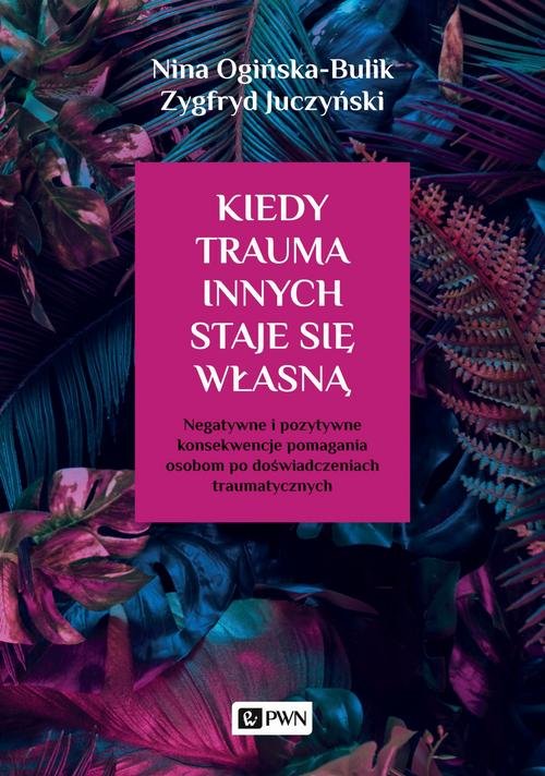 Kiedy trauma innych staje się własną (Paperback)