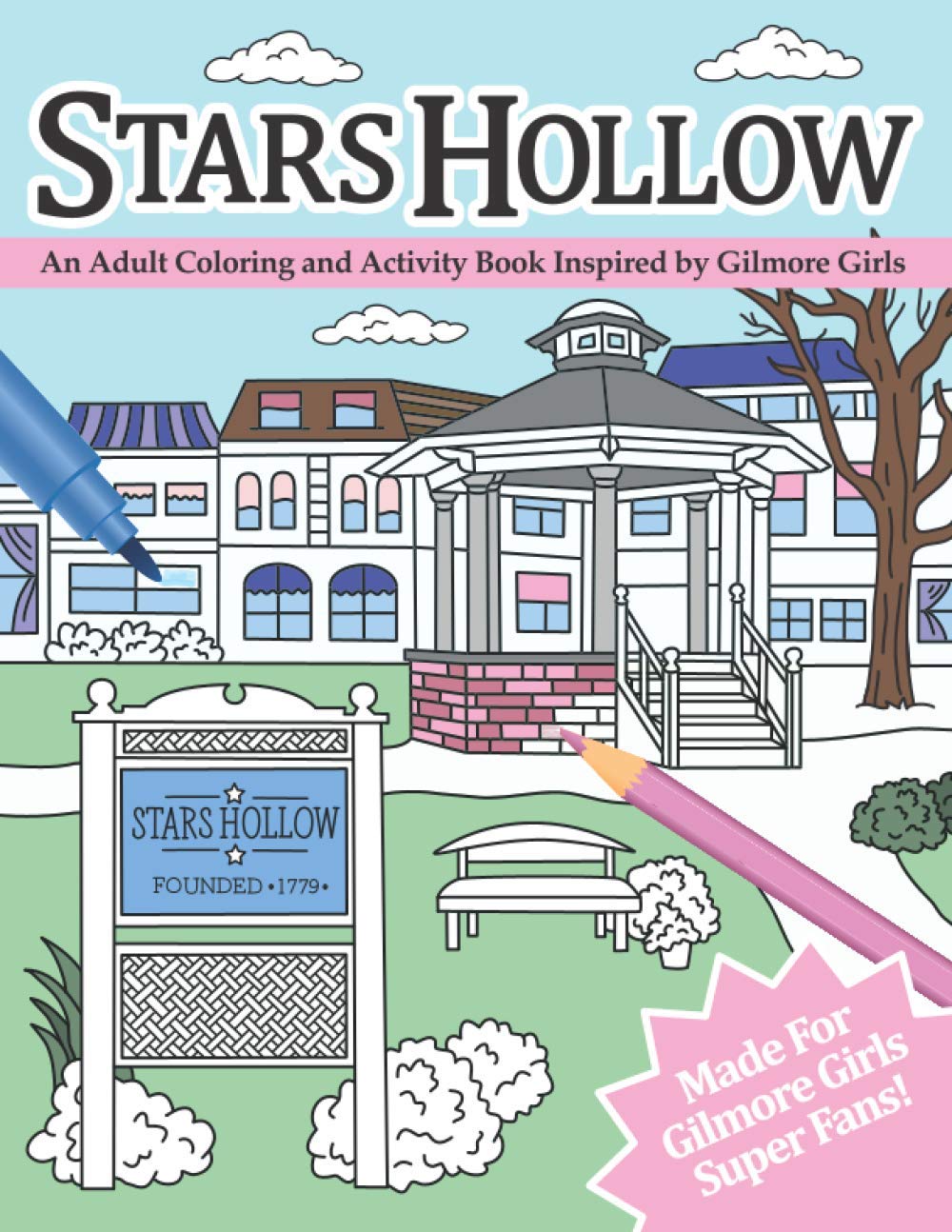 Stars Hollow: An Adult Coloring and Activity Book Inspired by Gilmore Girls (Paperback)