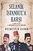 Selanik İstanbul’a Karşı: 3...