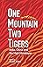ONE MOUNTAIN TWO TIGERS  by Shakti Sinha