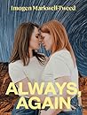Always, Again by Imogen Markwell-Tweed