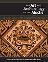 The Art and Archaeology of the Moche by Steve Bourget
