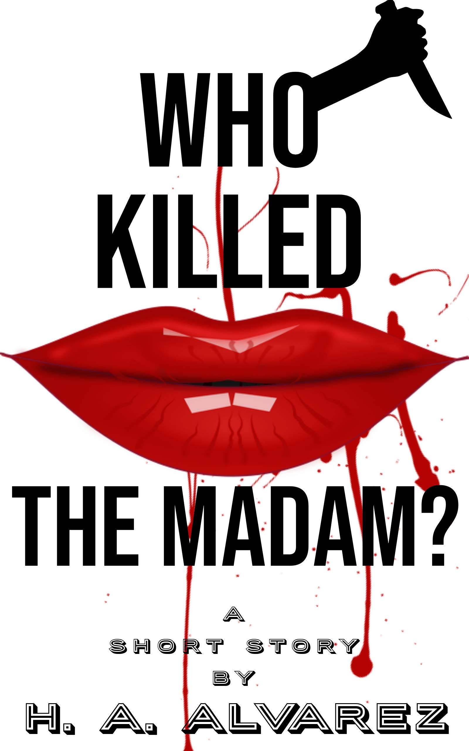 Who killed the Madam? (Kindle Edition)