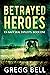 Betrayed Heroes (Ex-Navy SEAL Exploits, #1)