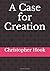 A Case for Creation: Exploring various schools of evolution and creationism.