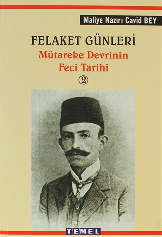 Felaket Günleri: Mütareke Devrinin Feci Tarihi 2