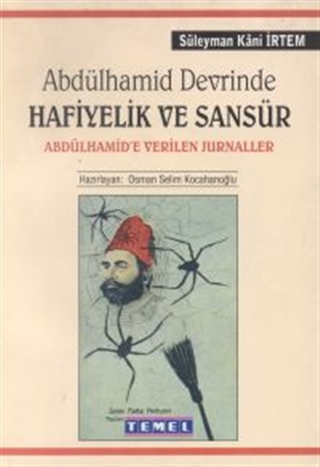 Abdülhamid Devrinde Hafiyelik ve Sansür: Abdülhamid'e Verilen Jurnaller