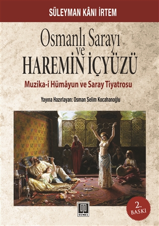 Osmanlı Sarayı ve Haremin İçyüzü: Muzika-i Hümayun ve Saray Tiyatrosu