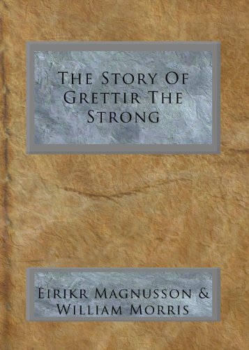 The Story Of Grettir The Strong (Kindle Edition)