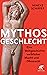 Mythos Geschlecht by Mineke Schipper