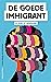 De goede immigrant (Dutch Edition)