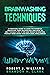 Brainwashing Techniques: A ...