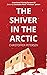 The Shiver in the Arctic (Greenland Missing Persons #3)