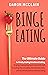 Binge Eating: The Ultimate Guide to Finally Ending Emotional Eating, Bingeing, Overeating, and Food Addiction, Including Tips on Eating Disorder Recovery, ... to Mindful Eating (Fasting Techniques)
