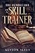 The Humble Life of a Skill Trainer by Alston Sleet