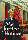 Mr. Justice Holmes Mr. Justice Holmes