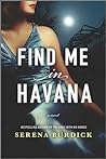 Find Me in Havana by Serena  Burdick