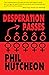 Desperation Passes by Phil Hutcheon