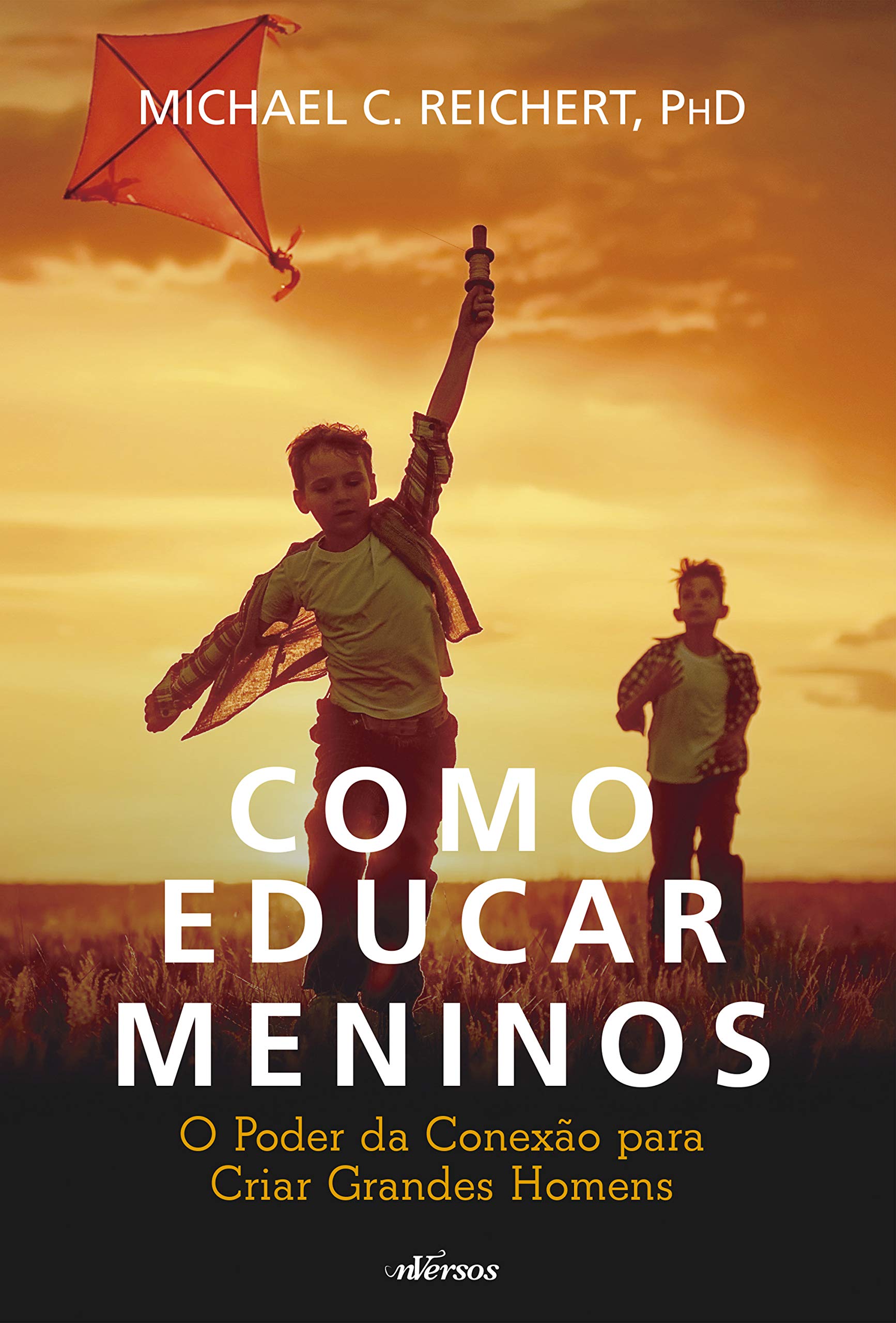 Como educar meninos: O poder da conexão para criar grandes homens (Portuguese Edition)
