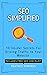SEO SIMPLIFIED : 10 Insider...