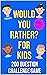 Would You Rather? For Kids  by Kelly Harris Smith