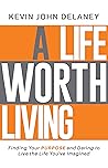 A Life Worth Livi...