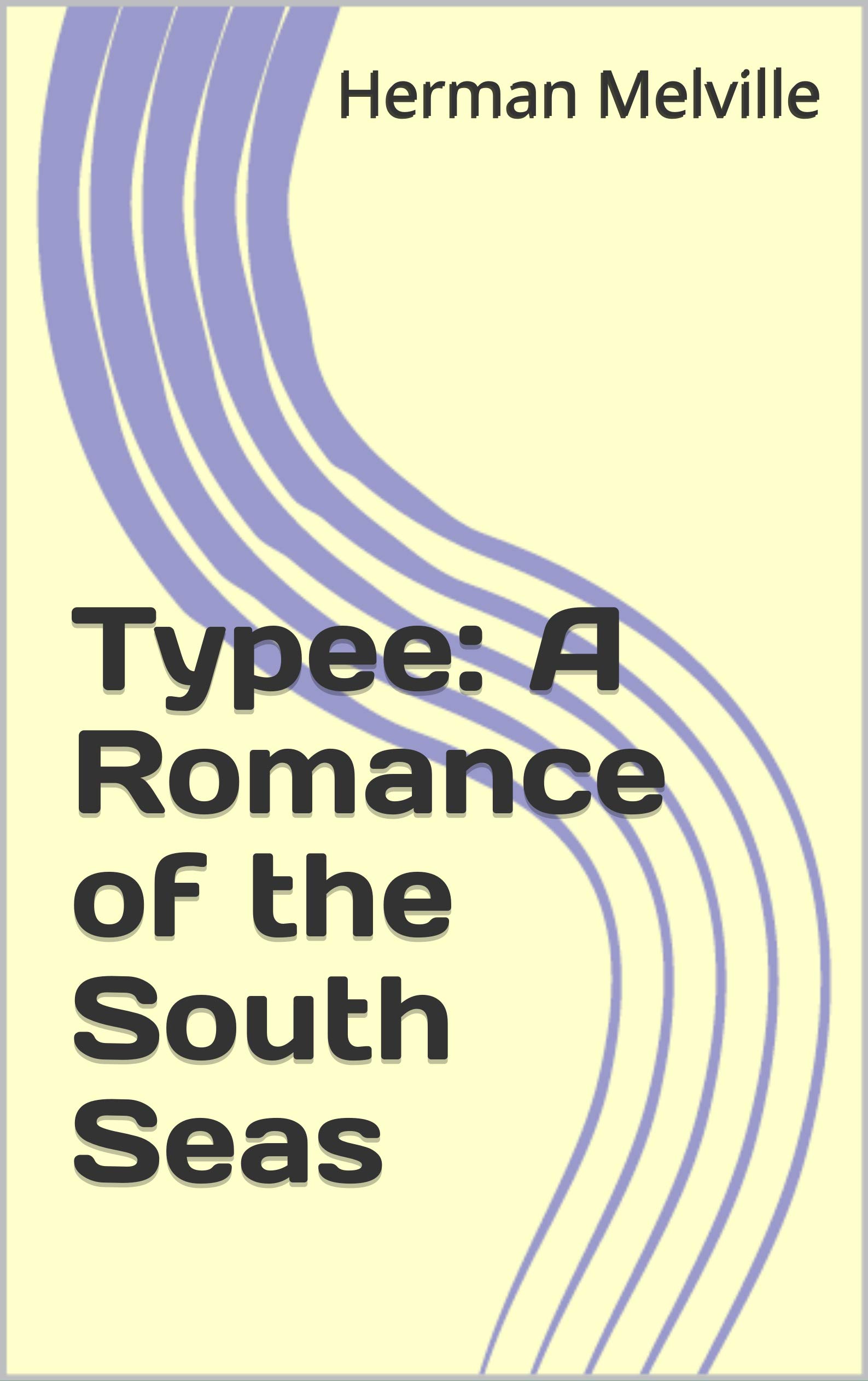 Typee: A Romance of the South Seas