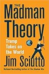 The Madman Theory by Jim Sciutto