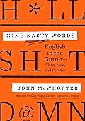 Nine Nasty Words: English in the Gutter — Then, Now, and Forever