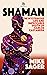 Shaman: The Mysterious Life...