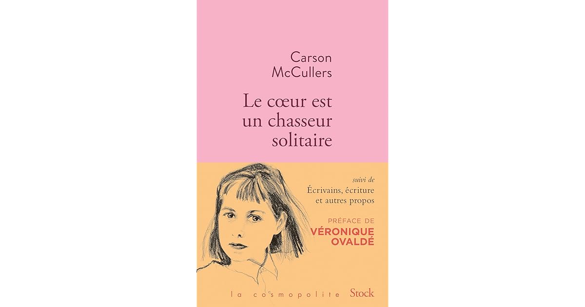 Mccullers Le Coeur Est Un Chasseur Solitaire Le coeur est un chasseur solitaire et essais by Carson McCullers