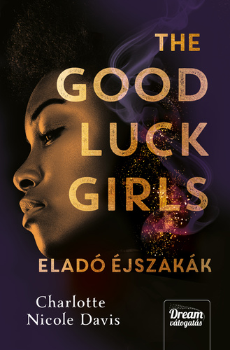 The Good Luck Girls -  Eladó éjszakák (The Good Luck Girls, #1)