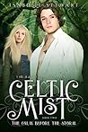 Celtic Mist: The Calm Before the Storm Celtic Mist: The Calm Before the Storm