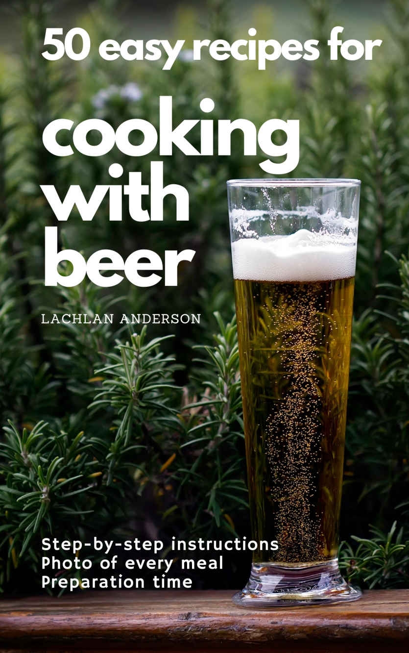 50 easy recipes for cooking with beer: Why not eat what you like to drink?