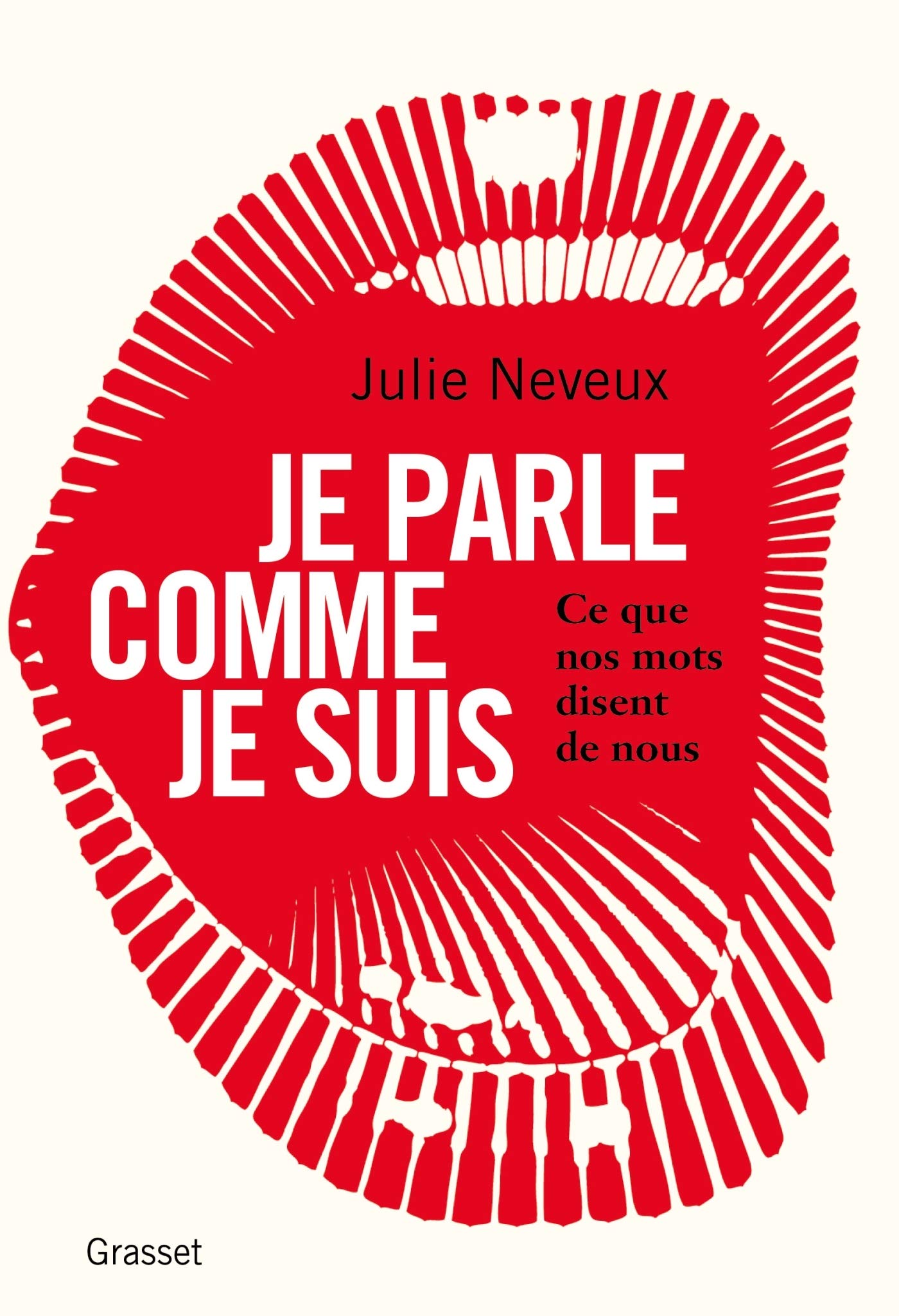 Je parle comme je suis: Ce que nos mots disent de nous (Paperback)