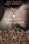 El secreto del orfebre by Elia Barceló