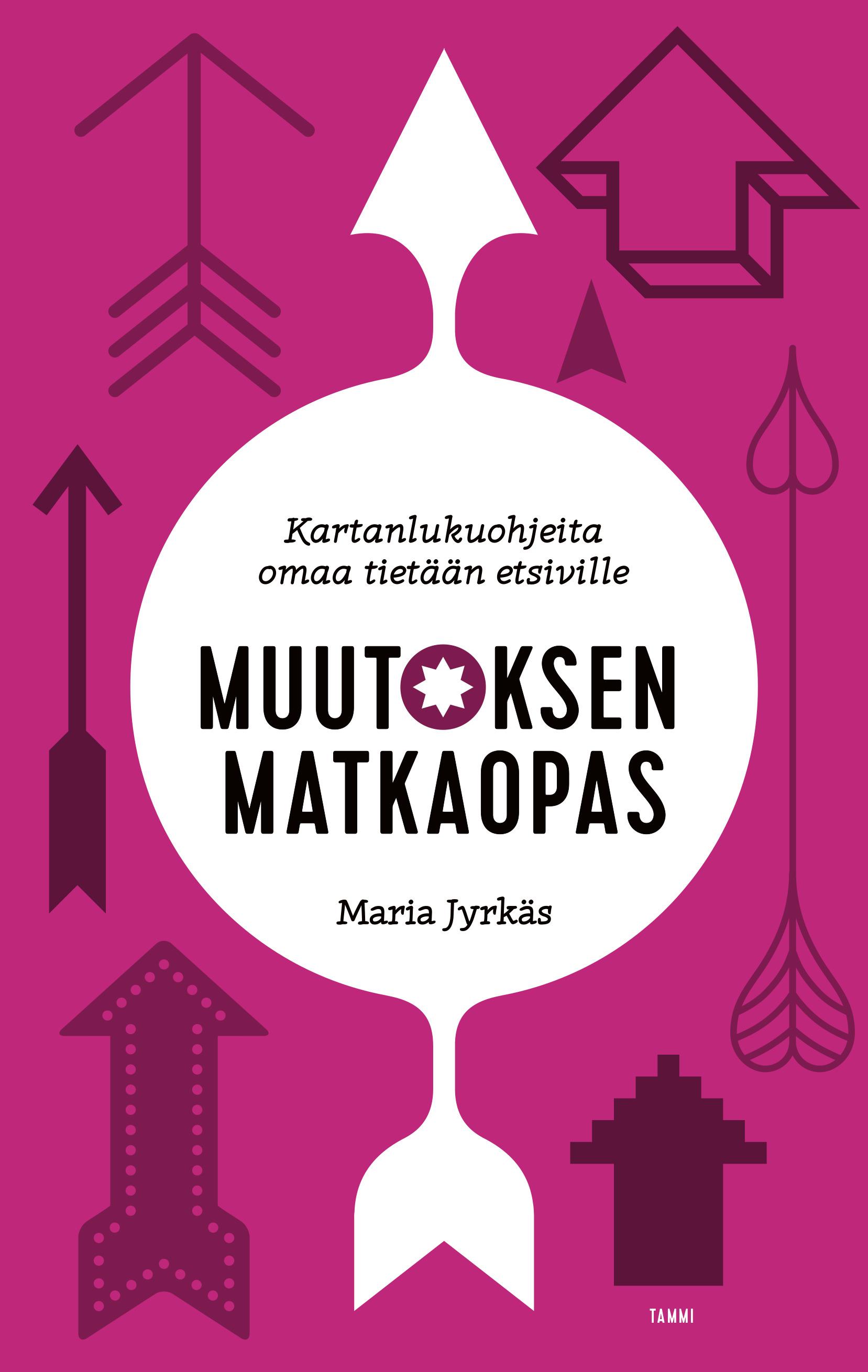 Muutoksen matkaopas: Kartanlukuohjeita omaa tietään etsiville (Hardcover)