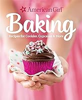 American Girl Baking: Recipes for Cookies, Cupcakes More by Williams-Sonoma