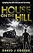 House on the Hill by David J.   Cooper